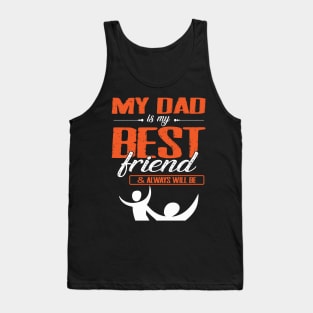 My Dad Is My Best Friend And Always Will Be Father Daddy Tank Top